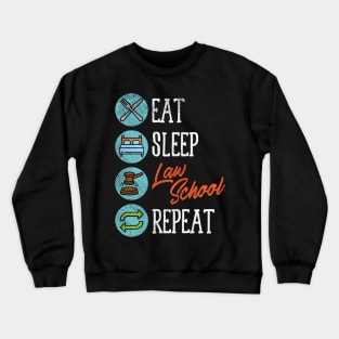 Eat Sleep Law School Repeat Crewneck Sweatshirt